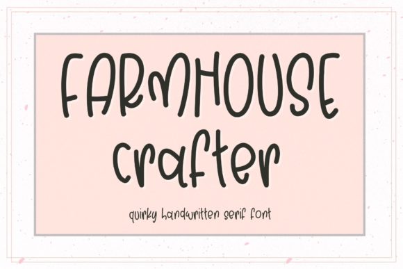Farmhouse Crafter: A Quirky Font for Campaigns